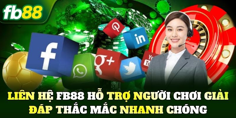 Liên Hệ FB88 hỗ trợ người chơi giải đáp thắc mắc nhanh chóng