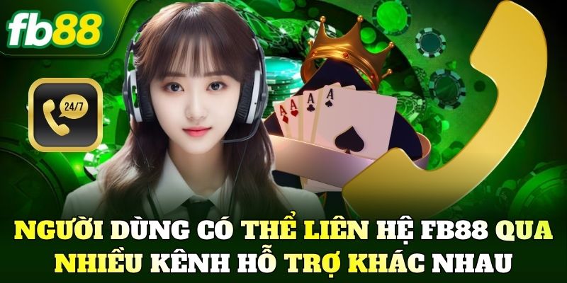 Người dùng có thể Liên Hệ FB88 qua nhiều kênh hỗ trợ khác nhau