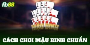 cach choi mau binh chuan