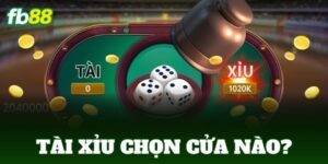 tai xiu chon cua nao