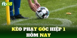 keo phat goc hiep 1 hom nay