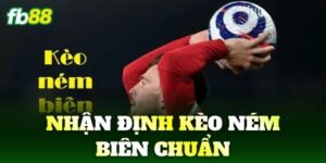 nhan dinh keo nem bien chuan