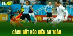 cach bat keo xien an toan