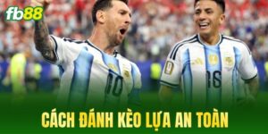 cach danh keo lua an toan