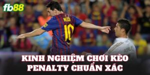 Kinh Nghiệm Chơi Kèo Penalty Chuẩn Xác